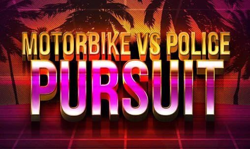 download Motorbike vs police: Pursuit apk